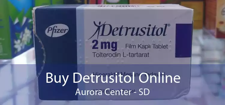 Buy Detrusitol Online Aurora Center - SD