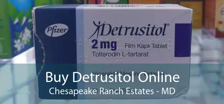 Buy Detrusitol Online Chesapeake Ranch Estates - MD